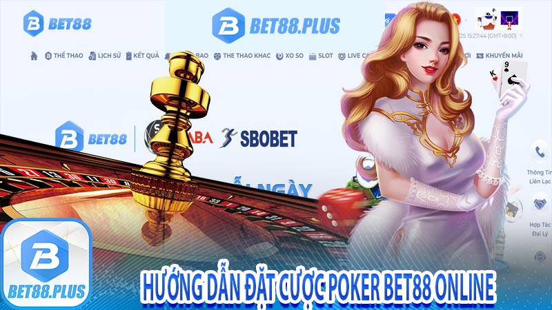 Hướng dẫn đặt cược Poker Bet88 online