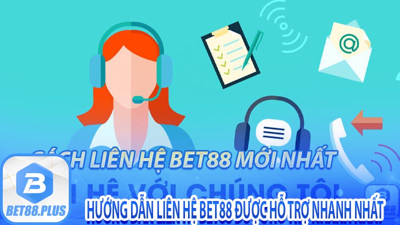 Hướng dẫn liên hệ bet88 được hỗ trợ nhanh nhất 