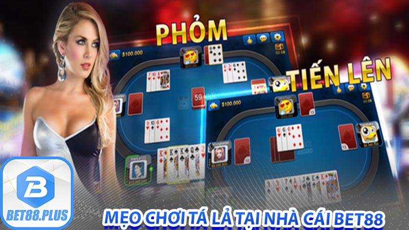 Mẹo chơi tá lả tại nhà cái Bet88 