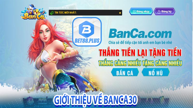 Giới thiệu về banca 30