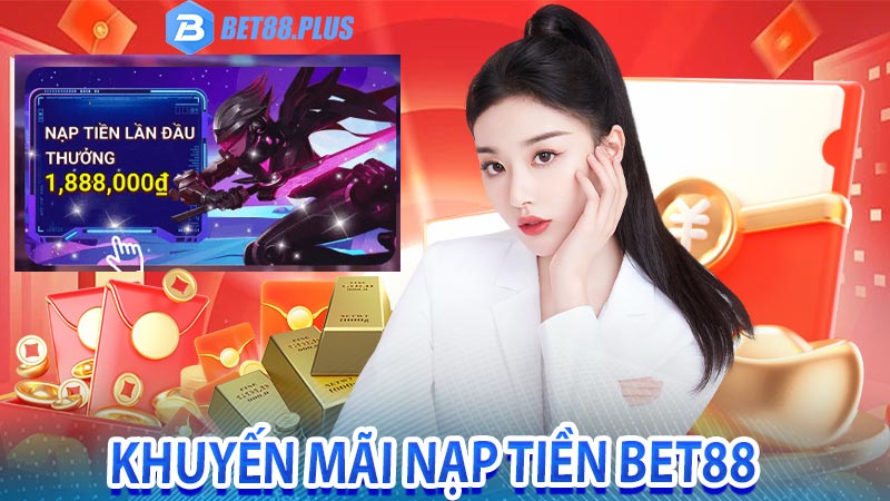 Khuyến Mãi Nạp Tiền Bet88