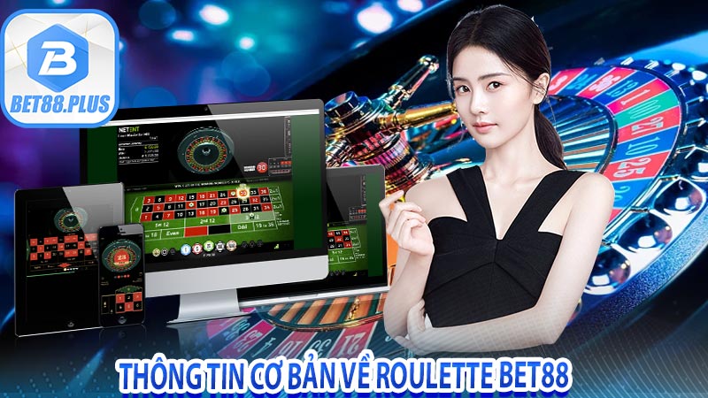 Thông tin cơ bản về Roulette Bet88 